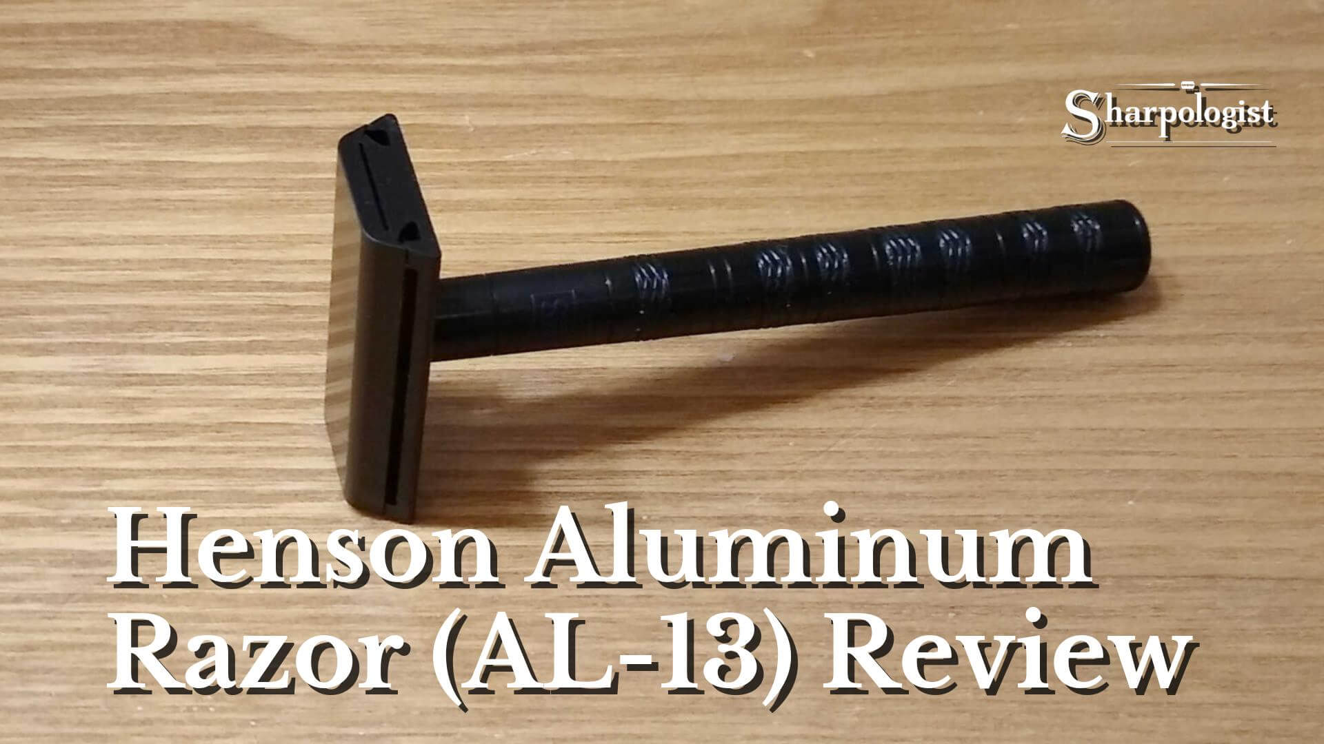 Henson AL13 Aluminum Razor Review - Sharpologist