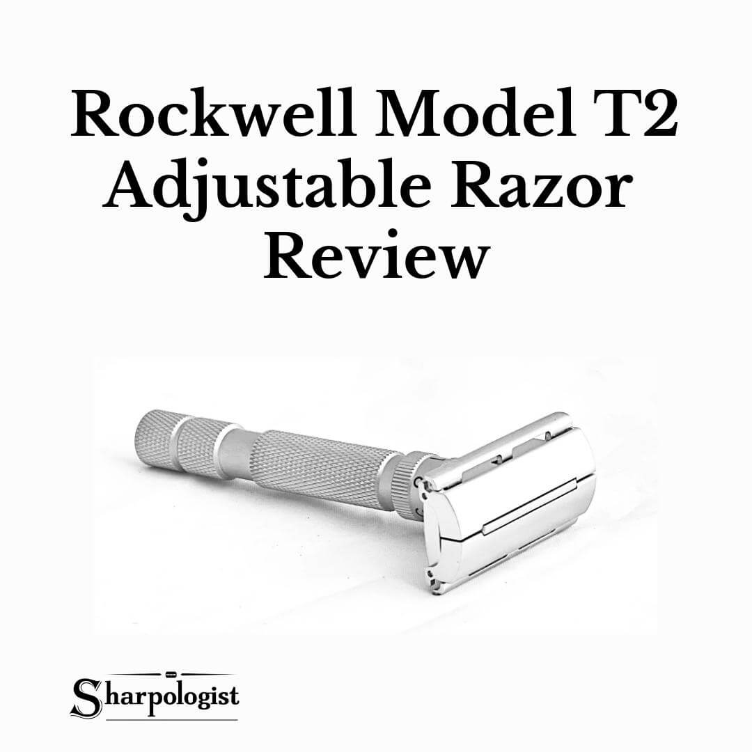 2021 Rockwell T2 Adjustable Razor Review - Sharpologist