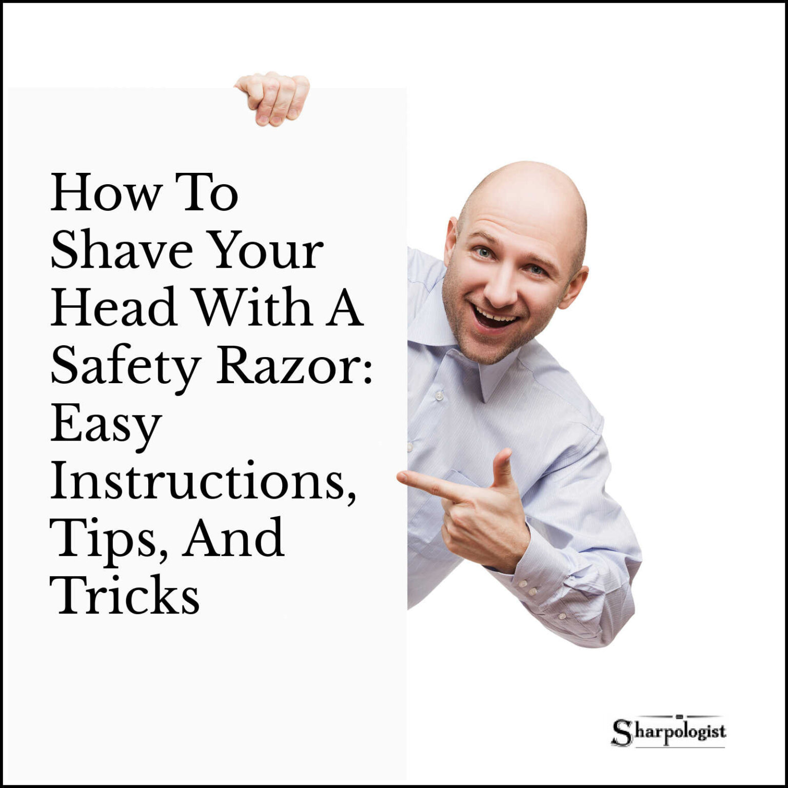 How To Shave Your Head With A Safety Razor Sharpologist