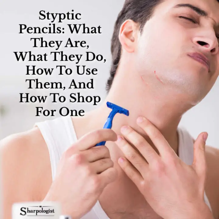 The Styptic Pencil: The Shaving Pencil For Cuts | Sharpologist