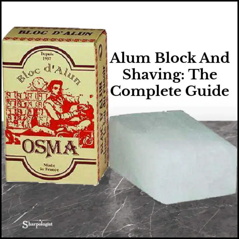 Alum Block And Shaving The Complete Guide Sharpologist