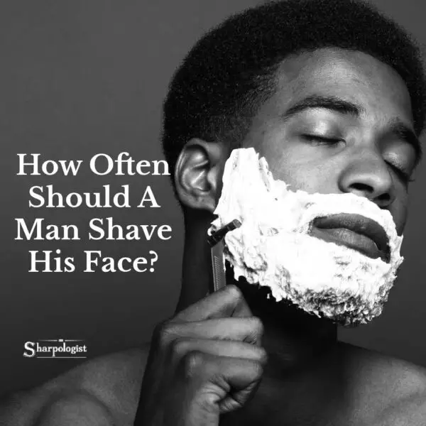 How Often Should I Shave My Face? Sharpologist
