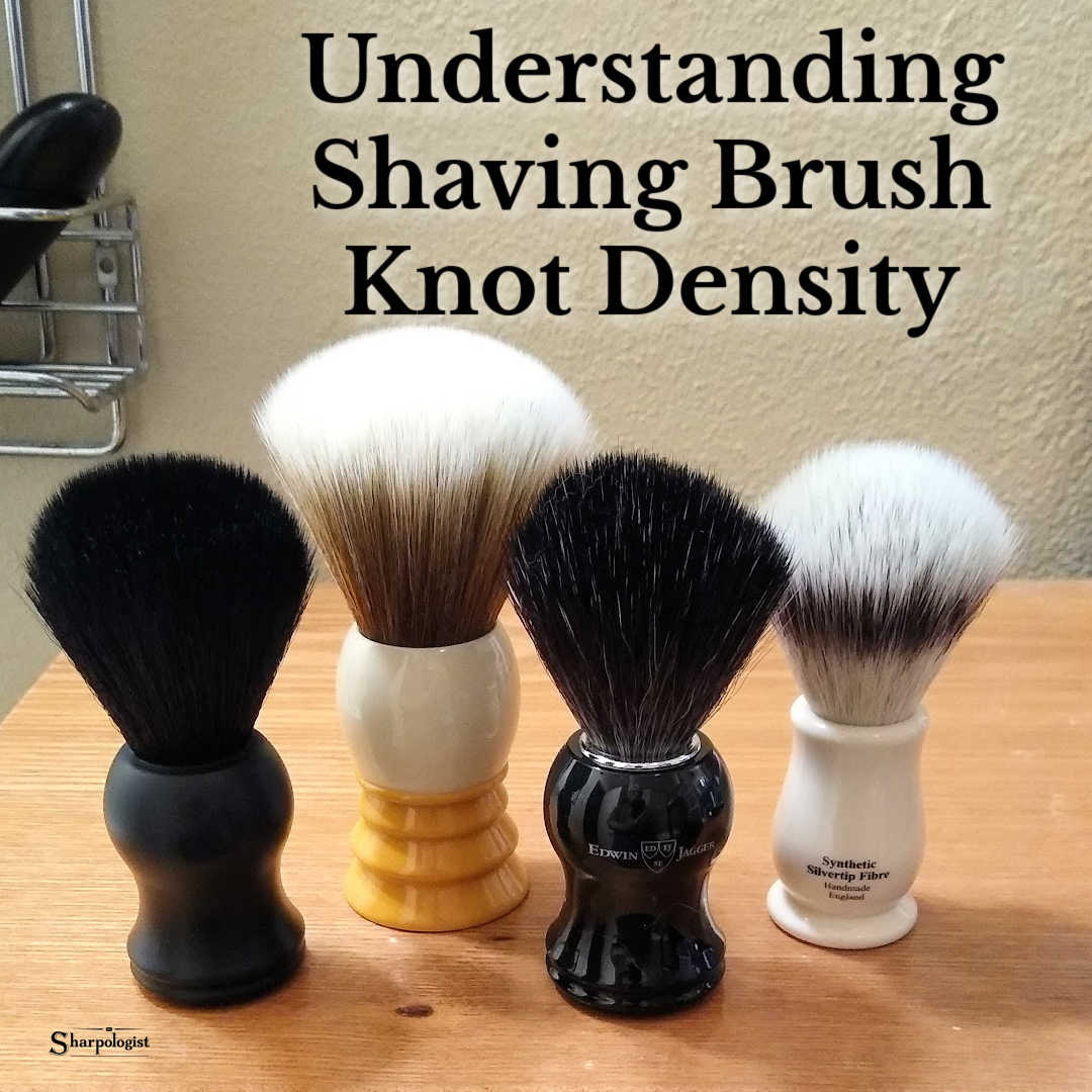 Wet Shaving 201: Understanding Shaving Brush Knot Density