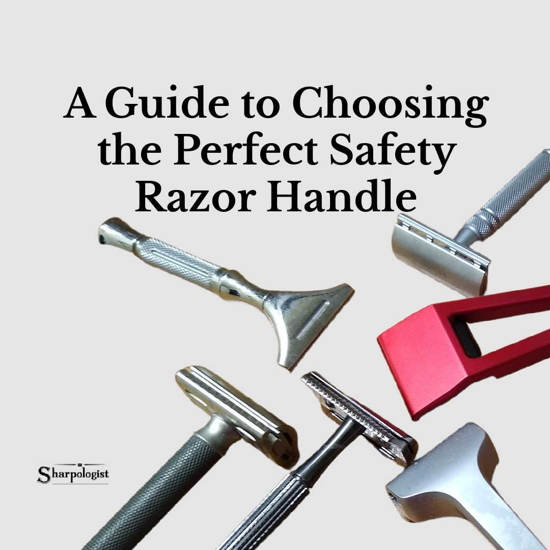 A Guide to Choosing the Perfect Safety Razor Handle