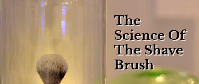 the science of the shave brush