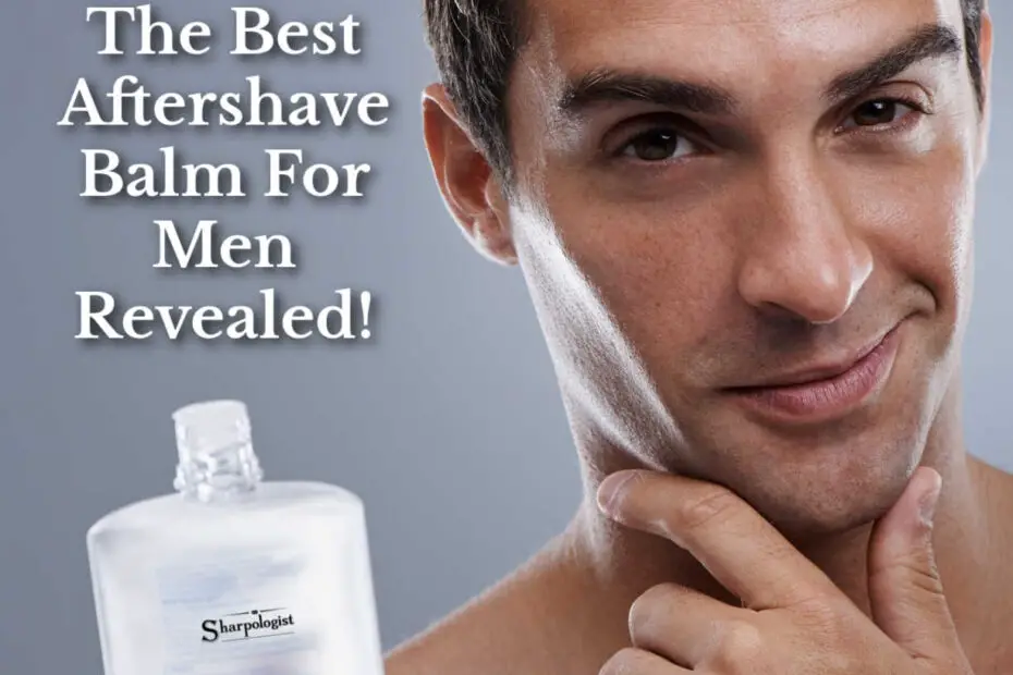 man with best aftershave balm