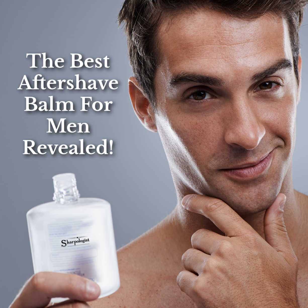 man with best aftershave balm