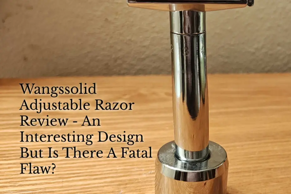 Wangssolid Adjustable Razor Review - An Interesting Design But Is There A Fatal Flaw?